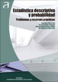 estadistica descriptiva y probabilidad. problemas y recursos prac ticos-santiago vidal puig-nuria portillo poblador-amparo montesinos guillot-9788483637913 estadistica descriptiva y probabilidad. problemas y recursos prac ticos-santiago vidal puig-nuria portillo poblador-amparo montesinos guillot-9788483637913