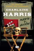 muerta y... ¡acción! (serie aurora roe teagarden 7) (ebook)-charlaine harris-9788483656013 muerta y... ¡acción! (serie aurora roe teagarden 7) (ebook)-charlaine harris-9788483656013