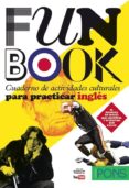 funbook: cuaderno de actividades culturales para practicar ingles (intermedio-avanzado)-9788484432913 funbook: cuaderno de actividades culturales para practicar ingles (intermedio-avanzado)-9788484432913