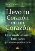 llevo tu corazon en mi corazon: las constelaciones familiares y e el sistema penitenciario-dan booth cohen-9788484453413 llevo tu corazon en mi corazon: las constelaciones familiares y e el sistema penitenciario-dan booth cohen-9788484453413