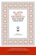 el arte de la prudencia-baltasar gracian-9788484606413 el arte de la prudencia-baltasar gracian-9788484606413