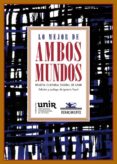 lo mejor de ambos mundos: revista cultural digital-9788484728313 lo mejor de ambos mundos: revista cultural digital-9788484728313