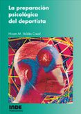 la preparacion psicologica del deportista: mente y rendimiento hu mano-hiram m. valdes casal-9788487330513 la preparacion psicologica del deportista: mente y rendimiento hu mano-hiram m. valdes casal-9788487330513
