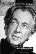 autobiografia: 1867-1944-frank lloyd wright-9788488386113 autobiografia: 1867-1944-frank lloyd wright-9788488386113