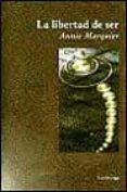 la libertad de ser o el camino hacia la plenitud-anne marquier-9788489957213 la libertad de ser o el camino hacia la plenitud-anne marquier-9788489957213