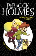 dos detectives y medio (serie perrock holmes 1) (ebook)-9788490437513 dos detectives y medio (serie perrock holmes 1) (ebook)-9788490437513