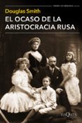 el ocaso de la aristocracia rusa-douglas smith-9788490661413 el ocaso de la aristocracia rusa-douglas smith-9788490661413