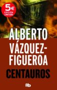 centauros-alberto vazquez figueroa-9788490701713 centauros-alberto vazquez figueroa-9788490701713