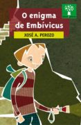 o enigma de embivicus-xose a. perozo-9788491510413 o enigma de embivicus-xose a. perozo-9788491510413