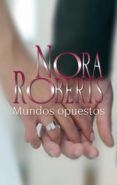 mundos opuestos (ebook)-nora roberts-9788491701613 mundos opuestos (ebook)-nora roberts-9788491701613