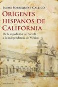 origenes hispanos de california-jaume sobreques i callico-9788492437313 origenes hispanos de california-jaume sobreques i callico-9788492437313