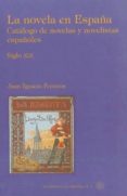 la novela enn españa: catalogo de novelas y novelistas españoles. siglo xix-juan ignacio ferreras-9788492492213 la novela enn españa: catalogo de novelas y novelistas españoles. siglo xix-juan ignacio ferreras-9788492492213