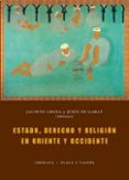 estado, derecho y religion en oriente y occidente-jacinto choza-jesus de garay-9788492751013 estado, derecho y religion en oriente y occidente-jacinto choza-jesus de garay-9788492751013