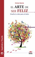 el arte de ser feliz-emma garcia-9788492892013 el arte de ser feliz-emma garcia-9788492892013