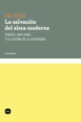 la salvacion del alma moderna: terapia, emociones y la cultura de la autoayuda-eva illouz-9788492946013 la salvacion del alma moderna: terapia, emociones y la cultura de la autoayuda-eva illouz-9788492946013