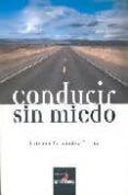 conducir sin miedo-esteban fernandez florez-9788493491413 conducir sin miedo-esteban fernandez florez-9788493491413