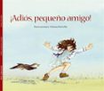 adios, pequeño amigo-helena portella-9788493933913 adios, pequeño amigo-helena portella-9788493933913