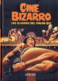 cine bizarro: los clasicos del cinema bis-jose de diego-9788494141713 cine bizarro: los clasicos del cinema bis-jose de diego-9788494141713