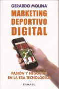 marketing deportivo digital: pasion y negocios en la era tecnolog ica-gerardo molina-9788494190513 marketing deportivo digital: pasion y negocios en la era tecnolog ica-gerardo molina-9788494190513