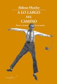a lo largo del camino-aldous huxley-9788494388613 a lo largo del camino-aldous huxley-9788494388613
