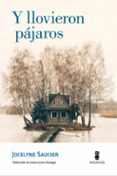 y llovieron pájaros-jocelyne saucier-9788494834813 y llovieron pájaros-jocelyne saucier-9788494834813