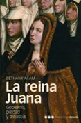 la reina juana: gobierno, piedad y dinastia-bethany aram-9788495379313 la reina juana: gobierno, piedad y dinastia-bethany aram-9788495379313