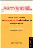 cabrera, moles, reypastor: la europeizacion de la ciencia. un pro yecto truncado-ana romero de pablos-9788495599513 cabrera, moles, reypastor: la europeizacion de la ciencia. un pro yecto truncado-ana romero de pablos-9788495599513