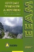 certificado de iniciacion al montañismo: texto oficial del primer nivel de enseñanza de la escuela española de alta montaña-9788495744913 certificado de iniciacion al montañismo: texto oficial del primer nivel de enseñanza de la escuela española de alta montaña-9788495744913