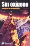sin oxigeno: peripecias en los himalayas-greg child-9788495760913 sin oxigeno: peripecias en los himalayas-greg child-9788495760913