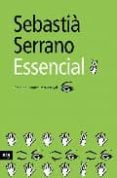 essencial: el millor sebastia serrano-sebastia serrano-9788496201613 essencial: el millor sebastia serrano-sebastia serrano-9788496201613