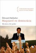 maquiavel en democracia: mecanica del poder-edouard balladur-9788496499713 maquiavel en democracia: mecanica del poder-edouard balladur-9788496499713