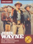 john wayne el vaquero que conquisto hollywood (parte ii)-juan tejero-9788496576513 john wayne el vaquero que conquisto hollywood (parte ii)-juan tejero-9788496576513