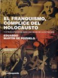 el franquismo, cómplice del holocausto-eduardo martin de pozuelo-9788496642713 el franquismo, cómplice del holocausto-eduardo martin de pozuelo-9788496642713
