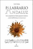 palabrario andaluz: voces y expresiones del habla popular en anda lucia-david hidalgo paniagua-9788496710313 palabrario andaluz: voces y expresiones del habla popular en anda lucia-david hidalgo paniagua-9788496710313