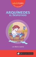 arquimedes el despistado (sabelotodos con actividades)-luis blanco laserna-9788496751613 arquimedes el despistado (sabelotodos con actividades)-luis blanco laserna-9788496751613