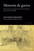 memoria de guerra: apuntes para una historia del iv cuerpo de ejercito (guadalajara 1936-1939)-juan antonio gaya nuño-9788496932913 memoria de guerra: apuntes para una historia del iv cuerpo de ejercito (guadalajara 1936-1939)-juan antonio gaya nuño-9788496932913