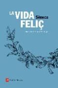la vida feliç-lucio anneo seneca-9788496970113 la vida feliç-lucio anneo seneca-9788496970113