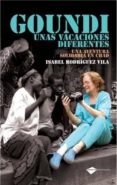 goundi: unas vacaciones diferentes (2ªed)-isabel rodriguez vila-9788496981713 goundi: unas vacaciones diferentes (2ªed)-isabel rodriguez vila-9788496981713