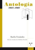 antologia basilio fernandez (1927-1987)-basilio fernandez-9788497044813 antologia basilio fernandez (1927-1987)-basilio fernandez-9788497044813