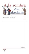 a la sombra de los abedules-fulgencio argüelles-9788497045513 a la sombra de los abedules-fulgencio argüelles-9788497045513