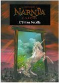 les croniques de narnia 7: l ultima batalla-clive staples lewis-9788497089913 les croniques de narnia 7: l ultima batalla-clive staples lewis-9788497089913
