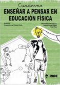 cuaderno enseñar a pensar en educacion fisica primaria 1 ciclo-9788497290913 cuaderno enseñar a pensar en educacion fisica primaria 1 ciclo-9788497290913