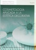 cosmetologia aplicada a la estetica decorativa. cfgm (ciclos form ativos de grado medio)-maria amparo badia vila-enriqueta garcia miranda-9788497321013 cosmetologia aplicada a la estetica decorativa. cfgm (ciclos form ativos de grado medio)-maria amparo badia vila-enriqueta garcia miranda-9788497321013