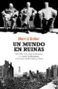 un mundo en ruinas: 1945-1946: de la caida de alemania y la bomba de hiroshima, a los juicios de nuremberg y tokio-david solar-9788497346313 un mundo en ruinas: 1945-1946: de la caida de alemania y la bomba de hiroshima, a los juicios de nuremberg y tokio-david solar-9788497346313