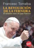 la revolucion de la ternura: el verdadero rostro del papa francis co-francesc torralba rosello-9788497436113 la revolucion de la ternura: el verdadero rostro del papa francis co-francesc torralba rosello-9788497436113