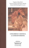 conocimiento y existencia. la condicion femenina-virginia (eds.) alfaro bech-victoria eugenia rodriguez martin-9788497473613 conocimiento y existencia. la condicion femenina-virginia (eds.) alfaro bech-victoria eugenia rodriguez martin-9788497473613