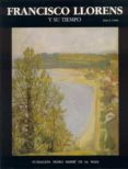 francisco llorens y su tiempo (ebook)-9788497521413 francisco llorens y su tiempo (ebook)-9788497521413
