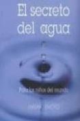 el secreto del agua: para los niños del mundo-masaru emoto-9788497542913 el secreto del agua: para los niños del mundo-masaru emoto-9788497542913