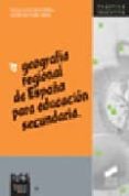 geografia regional de españa para educacion secundaria-teresa garcia santa maria-lucinio de prado gomez-9788497562713 geografia regional de españa para educacion secundaria-teresa garcia santa maria-lucinio de prado gomez-9788497562713