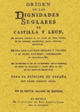 origen de las dignidades de castilla y leon (ed. facsimil)-pedro salazar de mendoza-9788497611213 origen de las dignidades de castilla y leon (ed. facsimil)-pedro salazar de mendoza-9788497611213